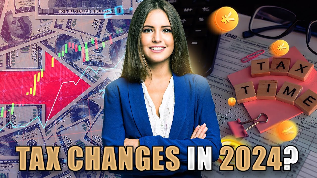 Tax Changes in 2024: What's New and What You Need to Know