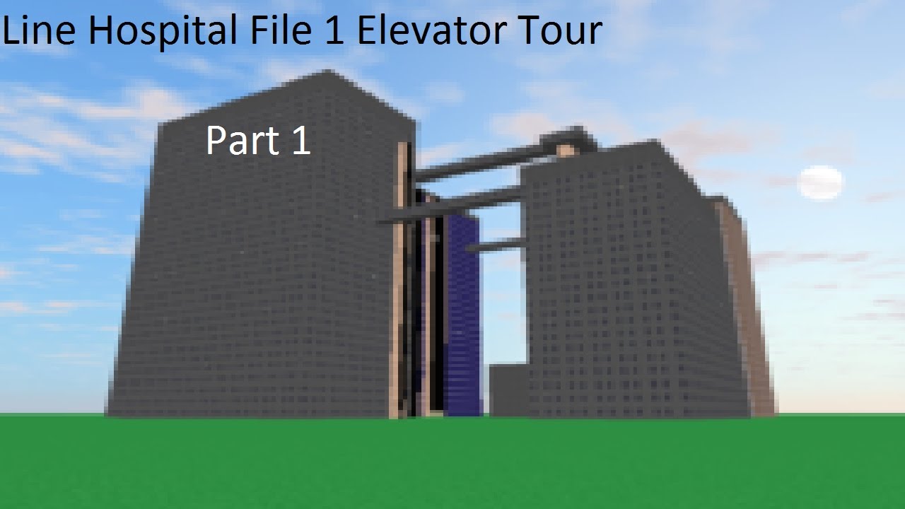 Tour of the Elevators @ Line Hospital File 1 - Part 1