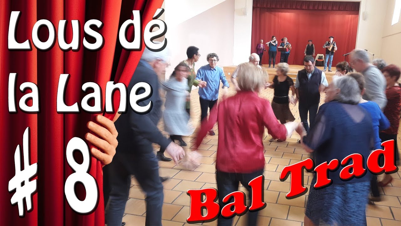 [TRADITIONAL] # 8 TINDELOU - Bal Trad Gascon : LOUS DE LA LANE (Bazas 2019)