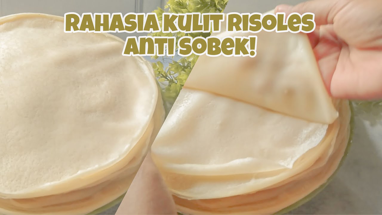 RAHASIA KULIT RISOLES LENTUR ANTI SOBEK ‼️ TETAP LEMBUT WALAUPUN SUDAH DINGIN