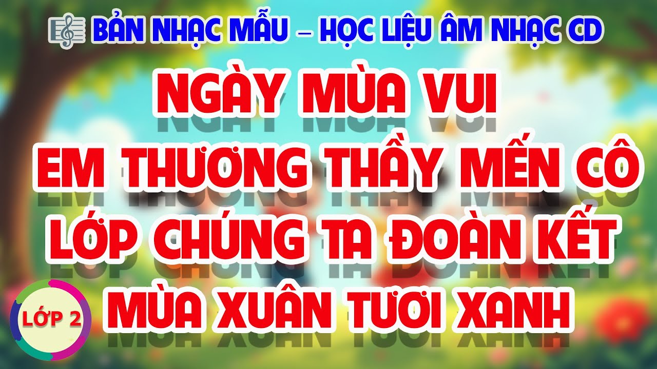 Tổng hợp 4 bài hát Âm nhạc Lớp 2 (SGK CD) – Học liệu ôn tập Học kì 1