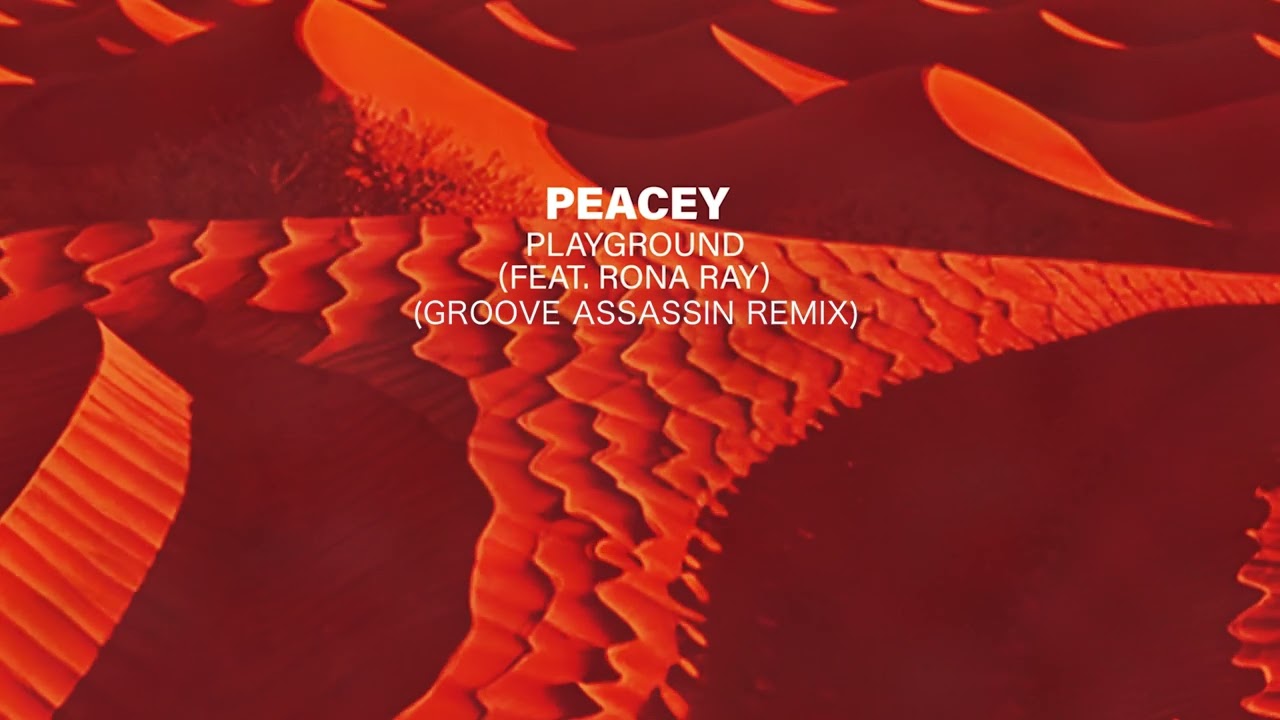 Peacey - Playground (feat. Rona Ray)  (Groove Assassin Remix)