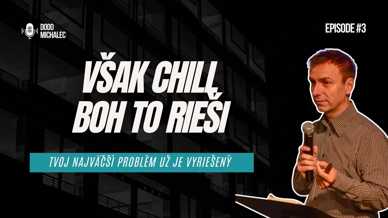 Však chill, Boh to rieši | Dodo Michalec