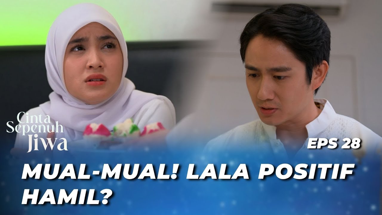 GAK PUNYA OTAK‼️ HASBI BENTAK-BENTAK LALA YANG LAGI BERDUKA - CINTA SEPENUH JIWA EPS 28