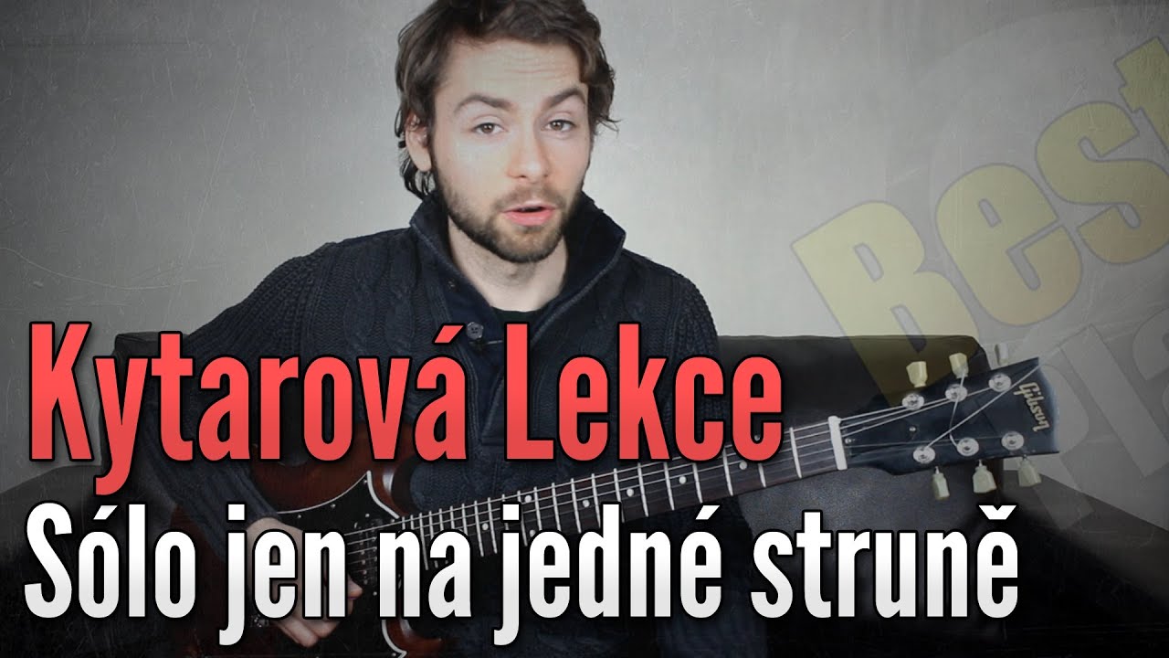 Umíte zahrát sólo na jedné struně? - Kytarová Škola (bestplayers.cz)
