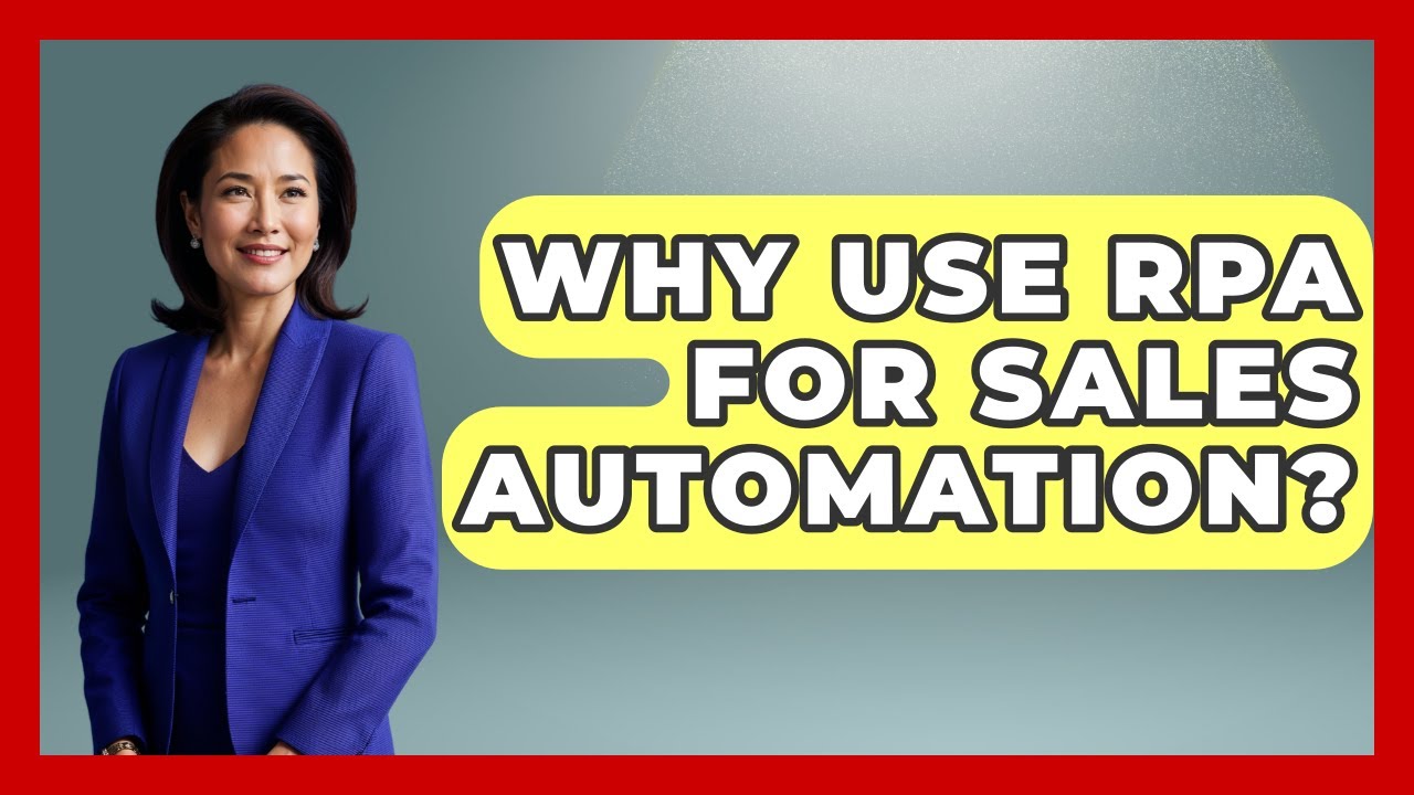 Why Use RPA For Sales Automation? - Sales Saas Breakdown