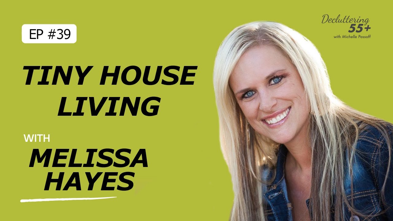 Tiny House Living with Melissa Hayes