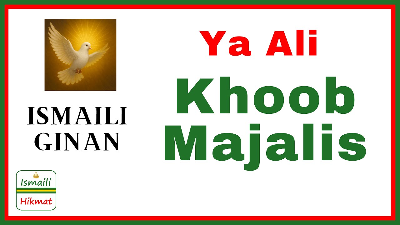 Ya Ali Khub Majalis (REVISED) Ismaili Ginan #ismailiHikmat