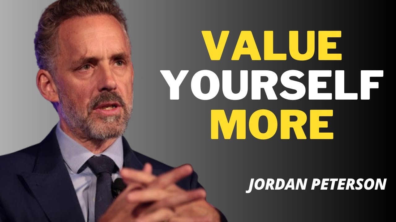 VALUE YOURSELF MORE|| AMAZING MOTIVATIONAL SPEECH BY JORDAN PETERSON#jordanpeterson
