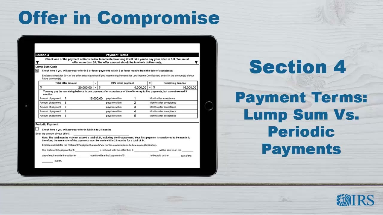 How to Complete Form 656 OIC - Section 4 -- Payment Terms Lum vs. Periodic Payments