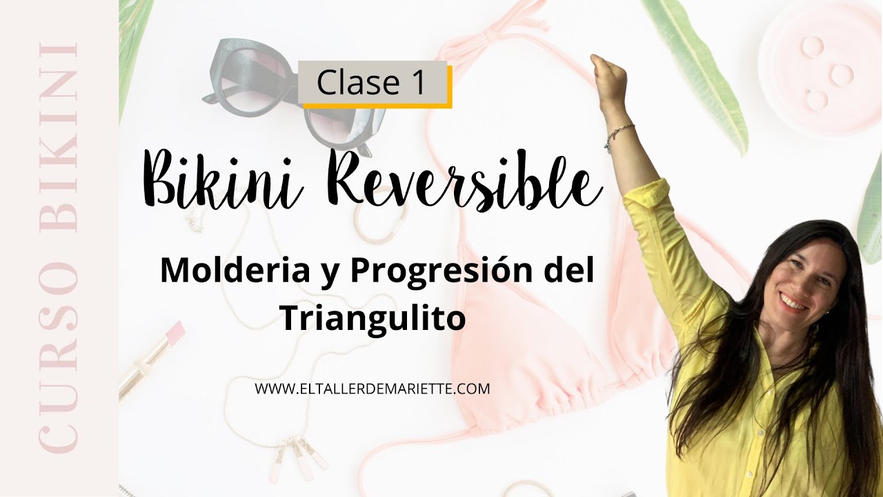 Clase 1 Bikini Reversible: Molderia y progresión del Triangulito
