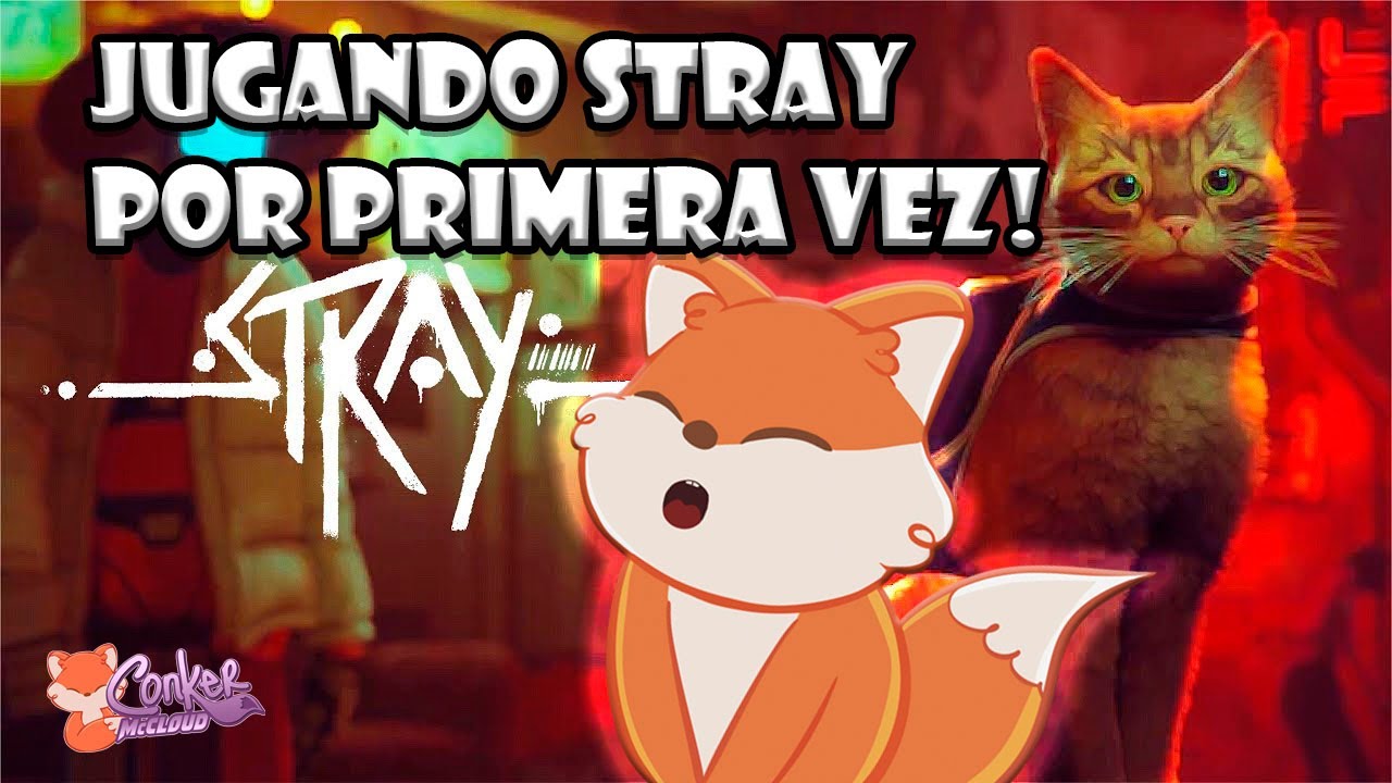 Strem Completo Stray jugando por primera vez, como se vivió en strem