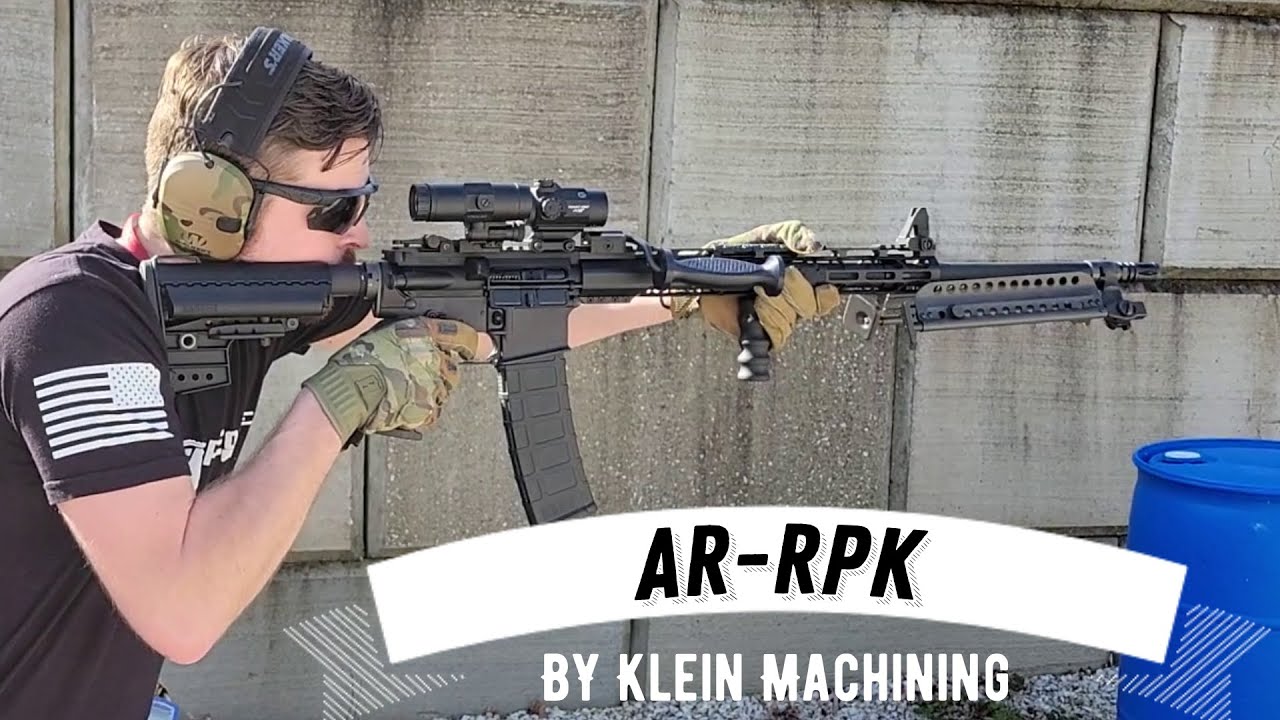 AR-RPK= Klein Machining's Support Fire Upper