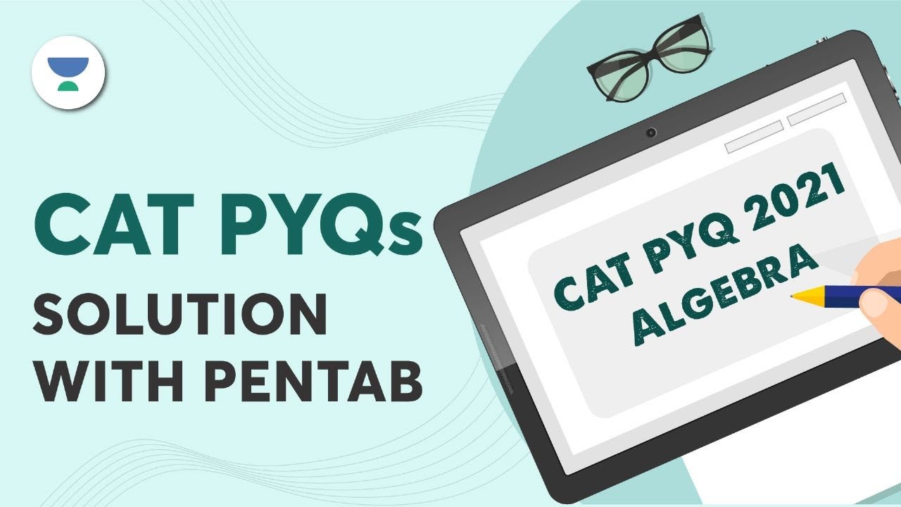 CAT PYQs Solution with Pentab | CAT 2021 Algebra | The 99 Percentile Club #catexam