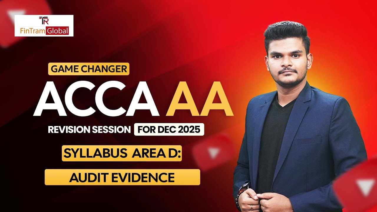 ACCA AA Audit Evidence | ACCA AA Revision 2025 | ACCA F8 Revision | ACCA AA Exam