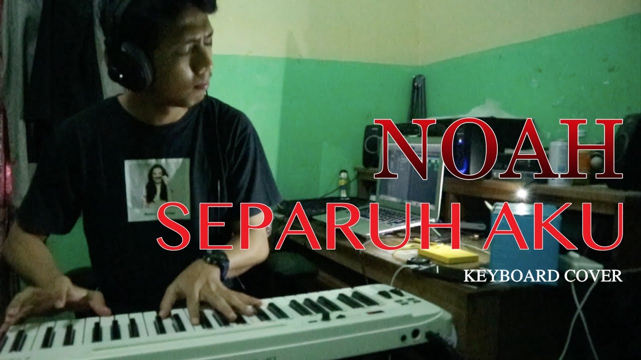 NOAH - SEPARUH AKU (KEYBOARD COVER)