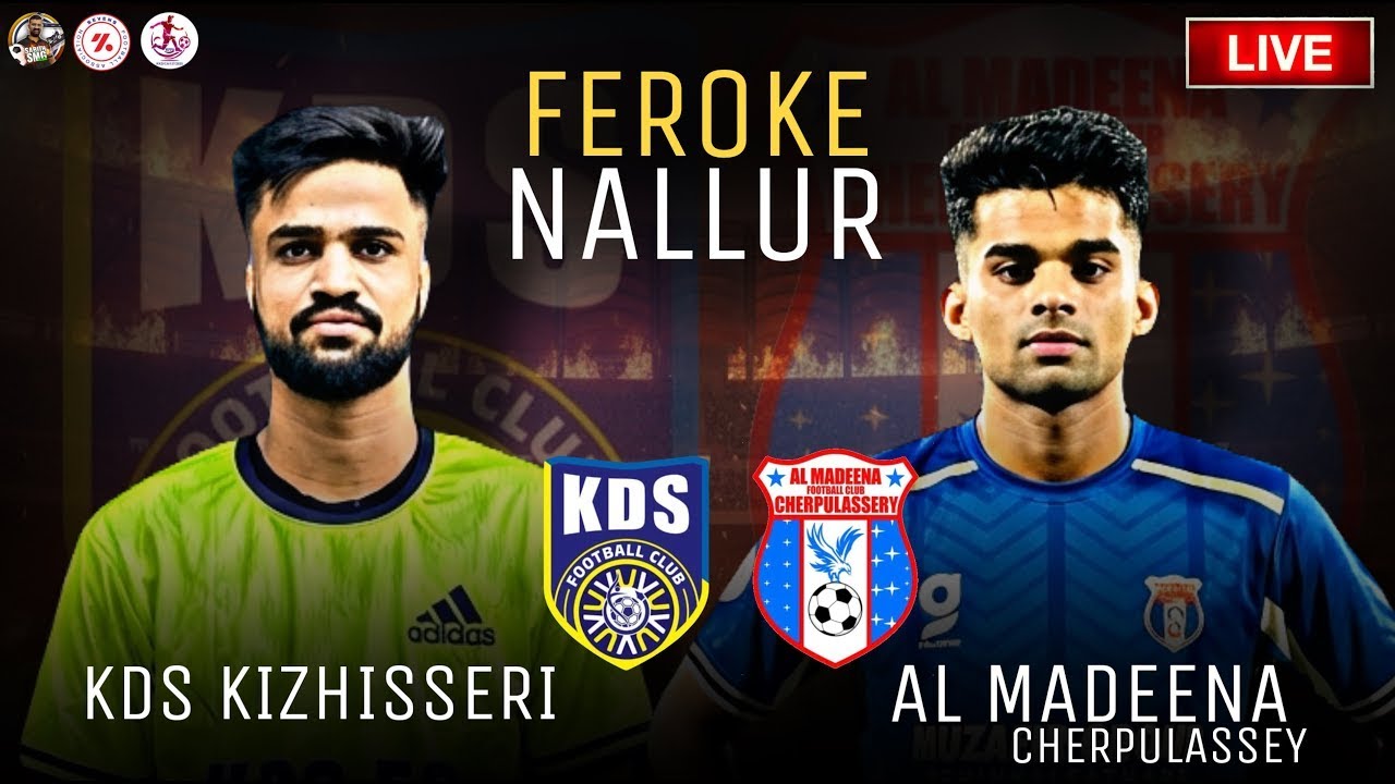🔴LIVE🔴ഫറോക്ക്🔥KDS KIZHISSERI v/s AL MADEENA CHERPULASSERY🔥FEROKE NALLUR | SABITH SMG VLOG