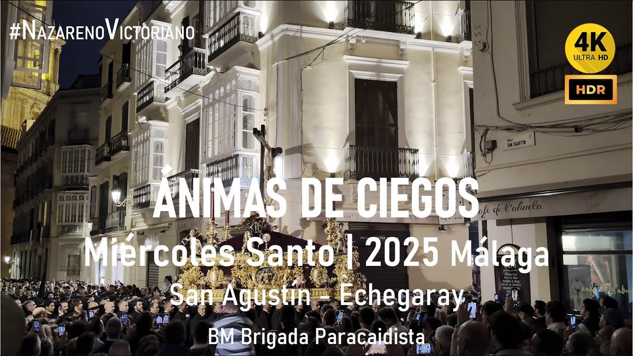 &Aacute;NIMAS DE CIEGOS (Fusionadas) | San Agust&iacute;n - Echegaray | Semana Santa M&aacute;laga 2025 | BM BRIPAC