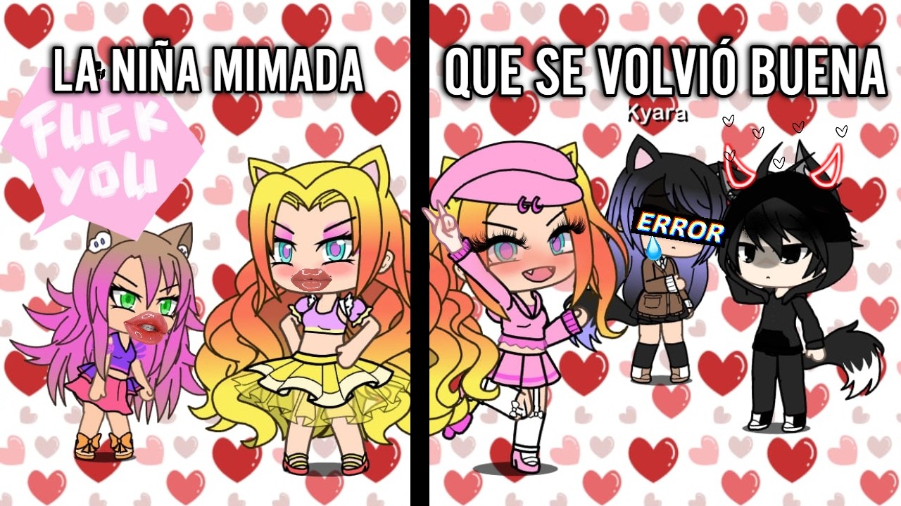 La niña mimada que se volvió buena / historia original Gacha Life /