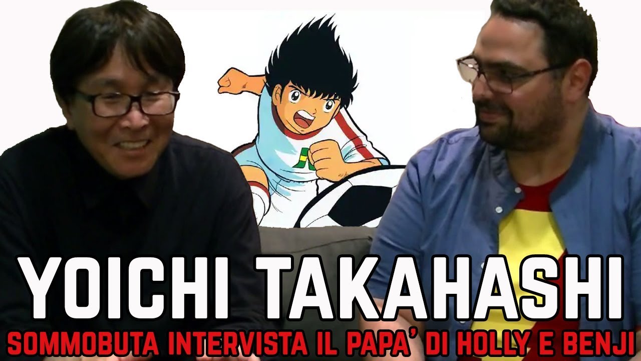 sommobuta intervista Yoichi Takahashi, il papà di Holly e Benji