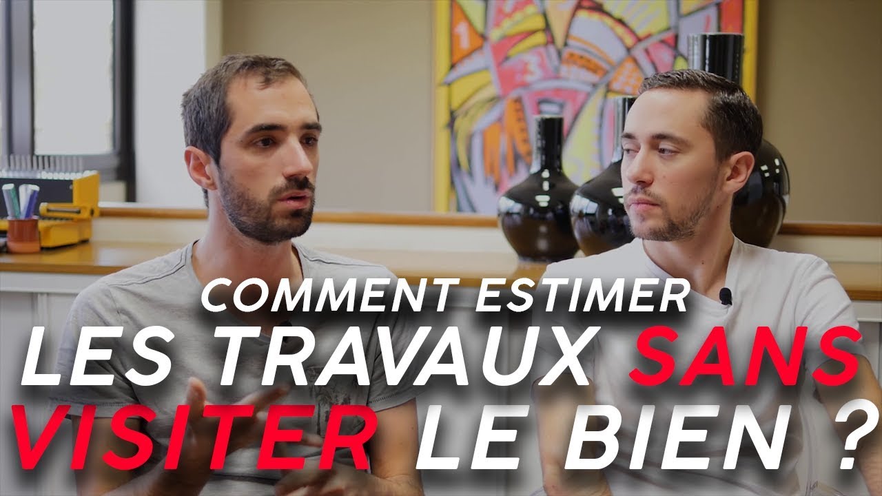 Comment ESTIMER le MONTANT des travaux SANS VISITER le bien ? (Guillaume Malgouyres)