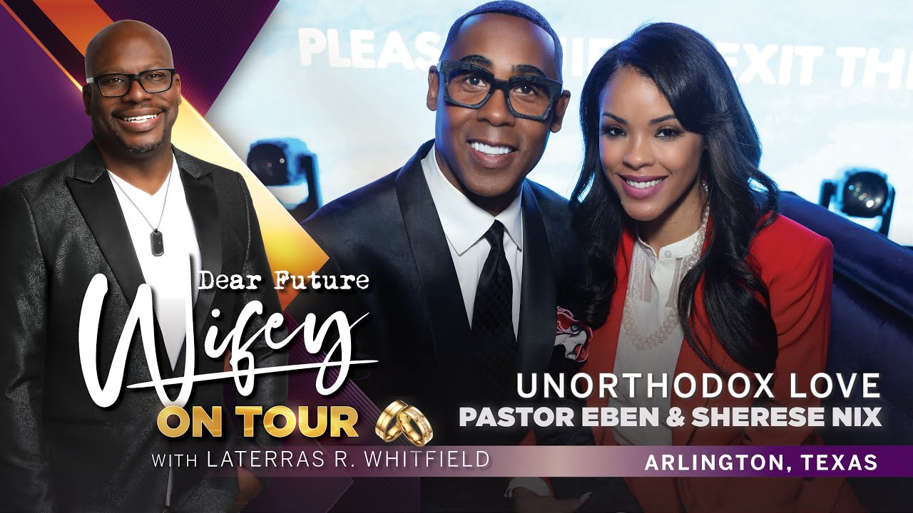 Pastor Eben Conner and Sherese Nix's Journey to Marriage | Dear Future Wifey On Tour (Arlington, TX)