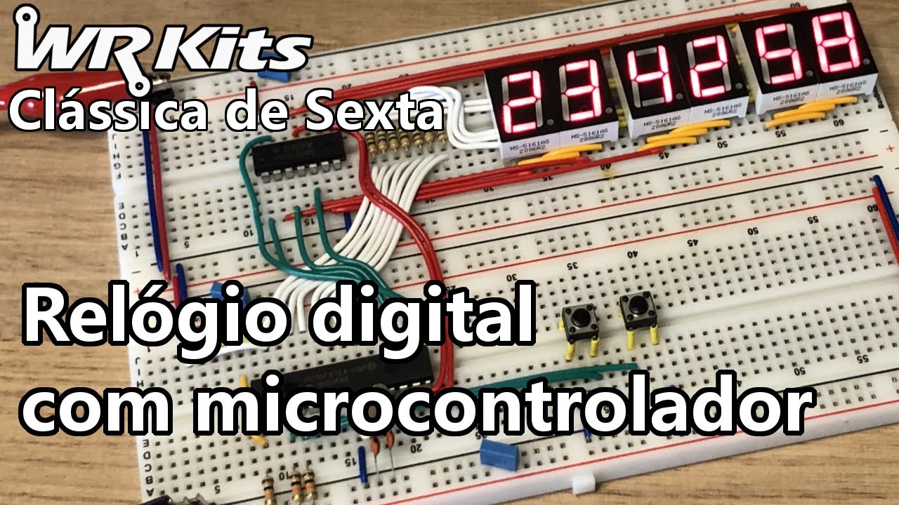RELÓGIO DIGITAL COM MICROCONTROLADOR | Vídeo Aula #460