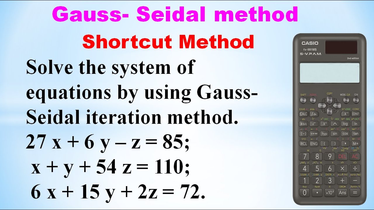 SNM| MA3251 | Gauss Seidel method|Solution of system of equations | Shortcut method using calculator