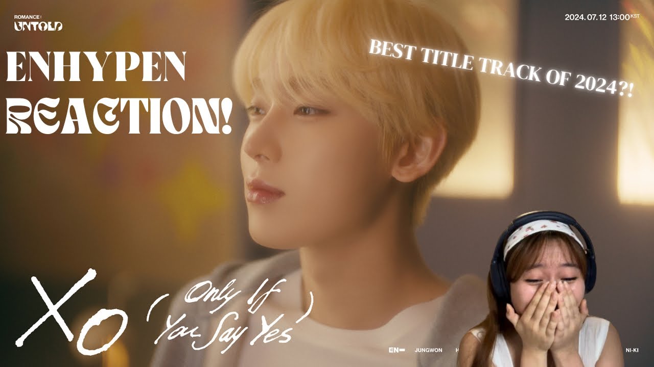 ENHYPEN ‘XO (Only If You Say Yes)’ MV REACTION & ROMANCE:UNTOLD💗opinion !!