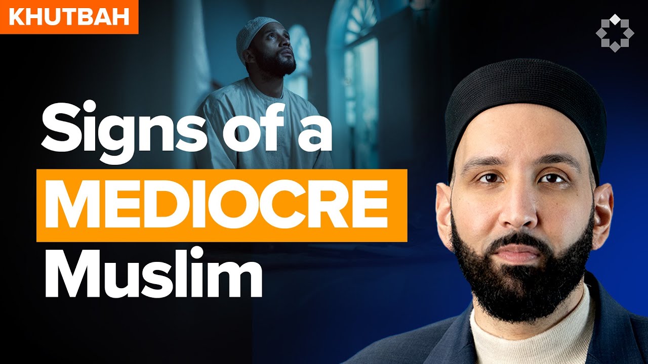Are You a Mediocre Muslim? | Khutbah by Dr. Omar Suleiman