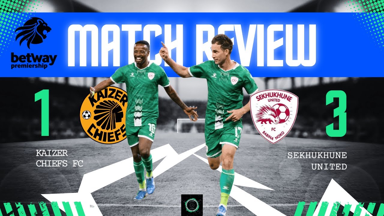Review: Kaizer Chiefs 1-3 Sekhukhune United || Sekhukhune End Chiefs’ Unbeaten Run in Dramatic Clash