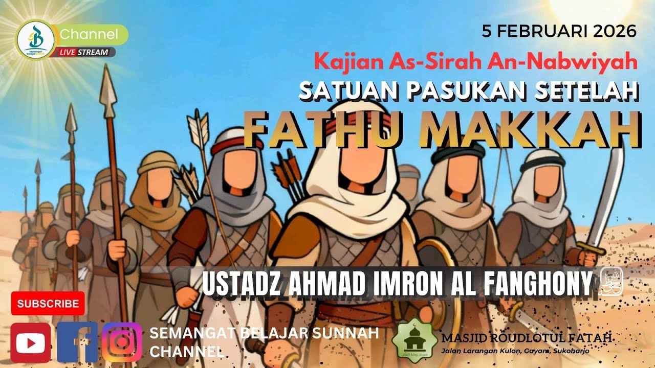 Satuan Pasukan Setelah Fathul Makkah| Ustadz Ahmad Imron Al Fanghony | Kajian Ba'da Maghrib
