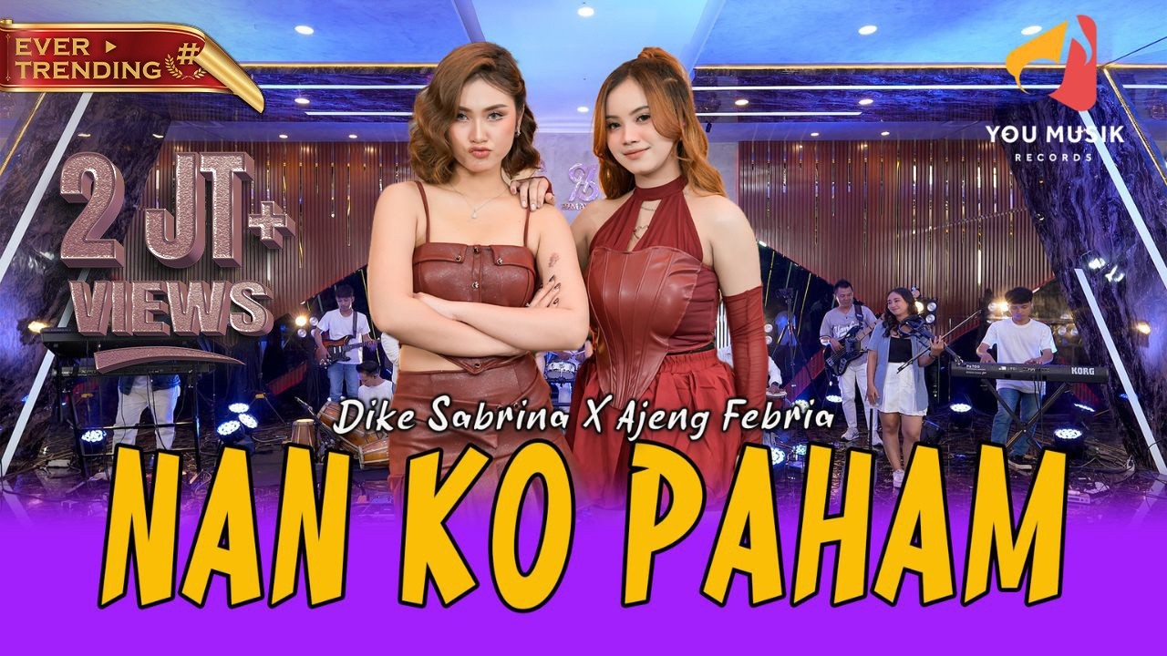NAN KO PAHAM - AJENG FEBRIA ft DIKE SABRINA | NANTI PASTI KO MENGERTI (OFFICIAL LIVE MUSIK VIDEO)