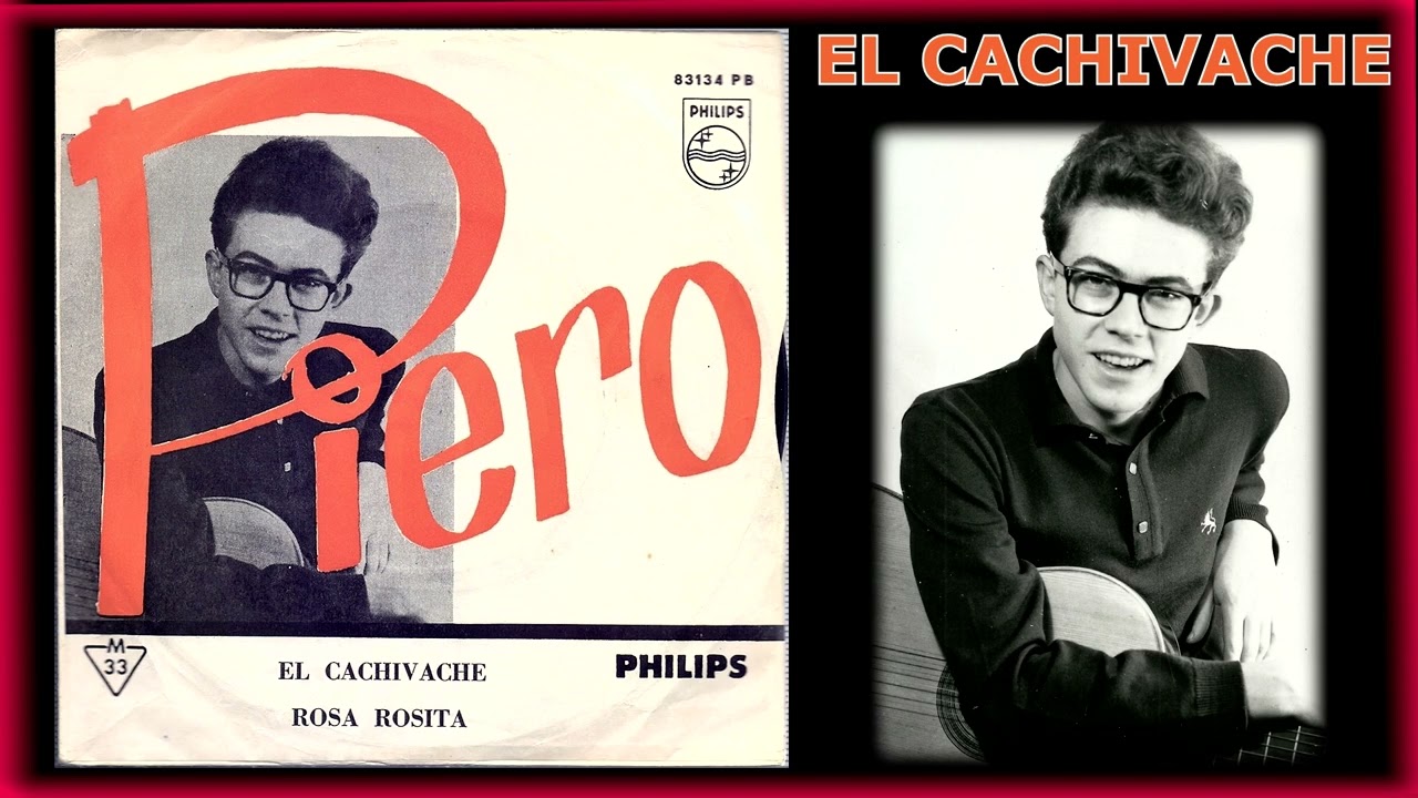 Piero - 𝐄𝐥 𝐂𝐚𝐜𝐡𝐢𝐯𝐚𝐜𝐡𝐞 - 𝟏𝟗𝟔𝟓 ®