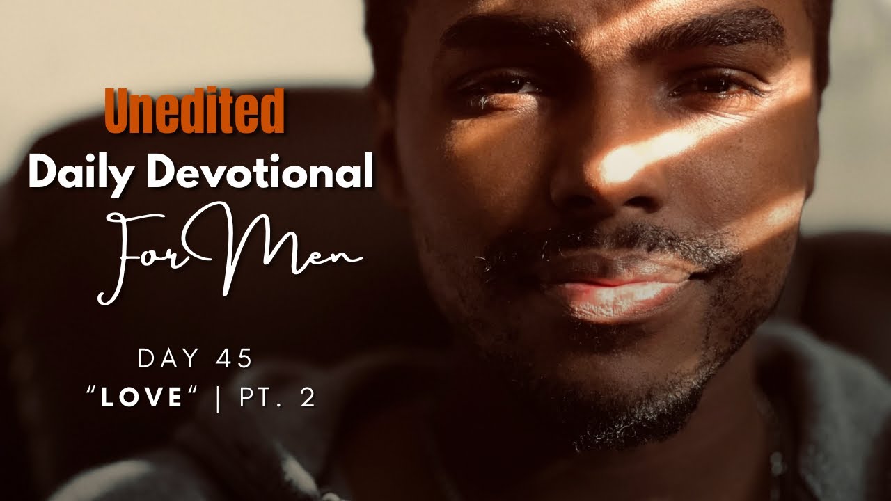 Day 45: “Love” pt. 2 | How can I know God really loves me? 