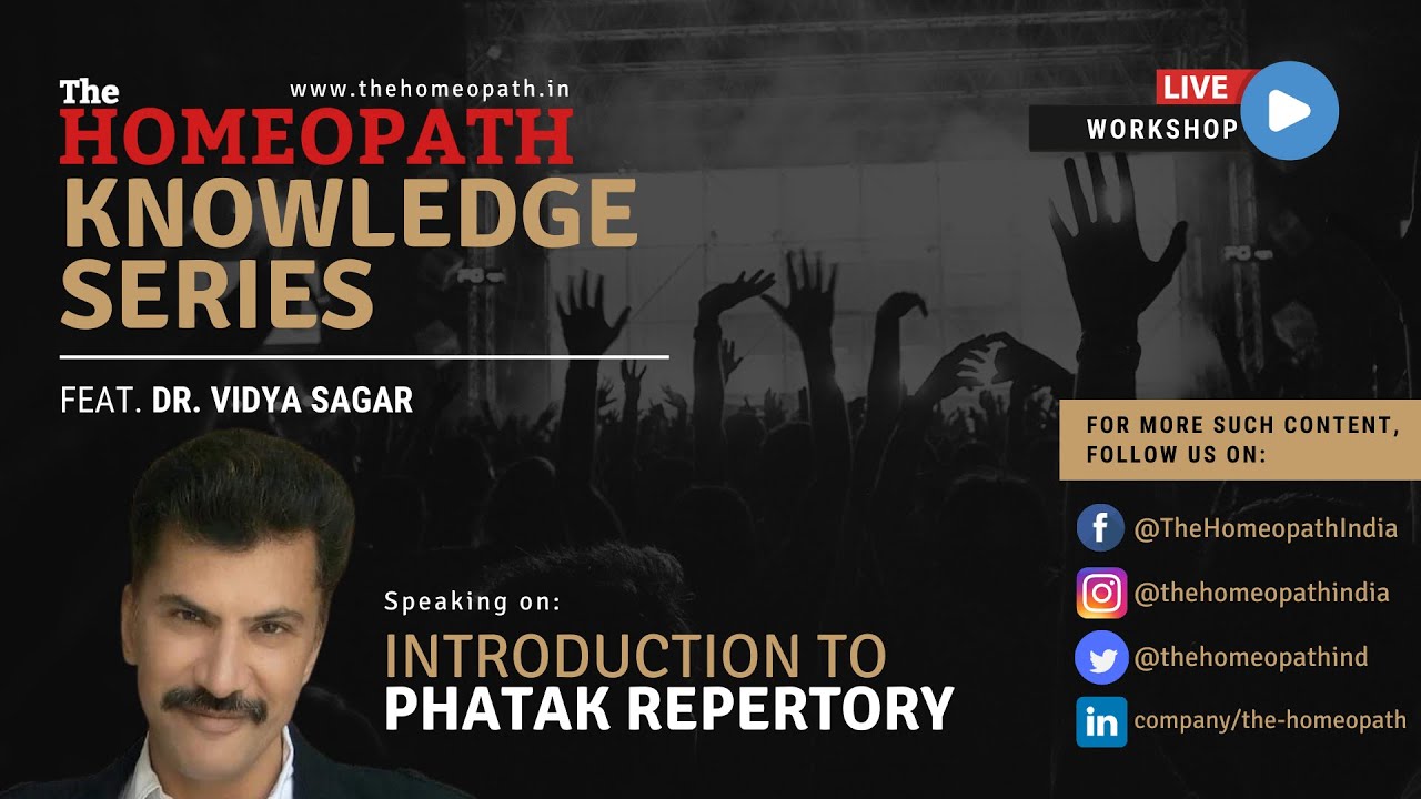 The Homeopath presents Part 2 of Introduction to Phatak Repertory by Dr. Vidya Sagar