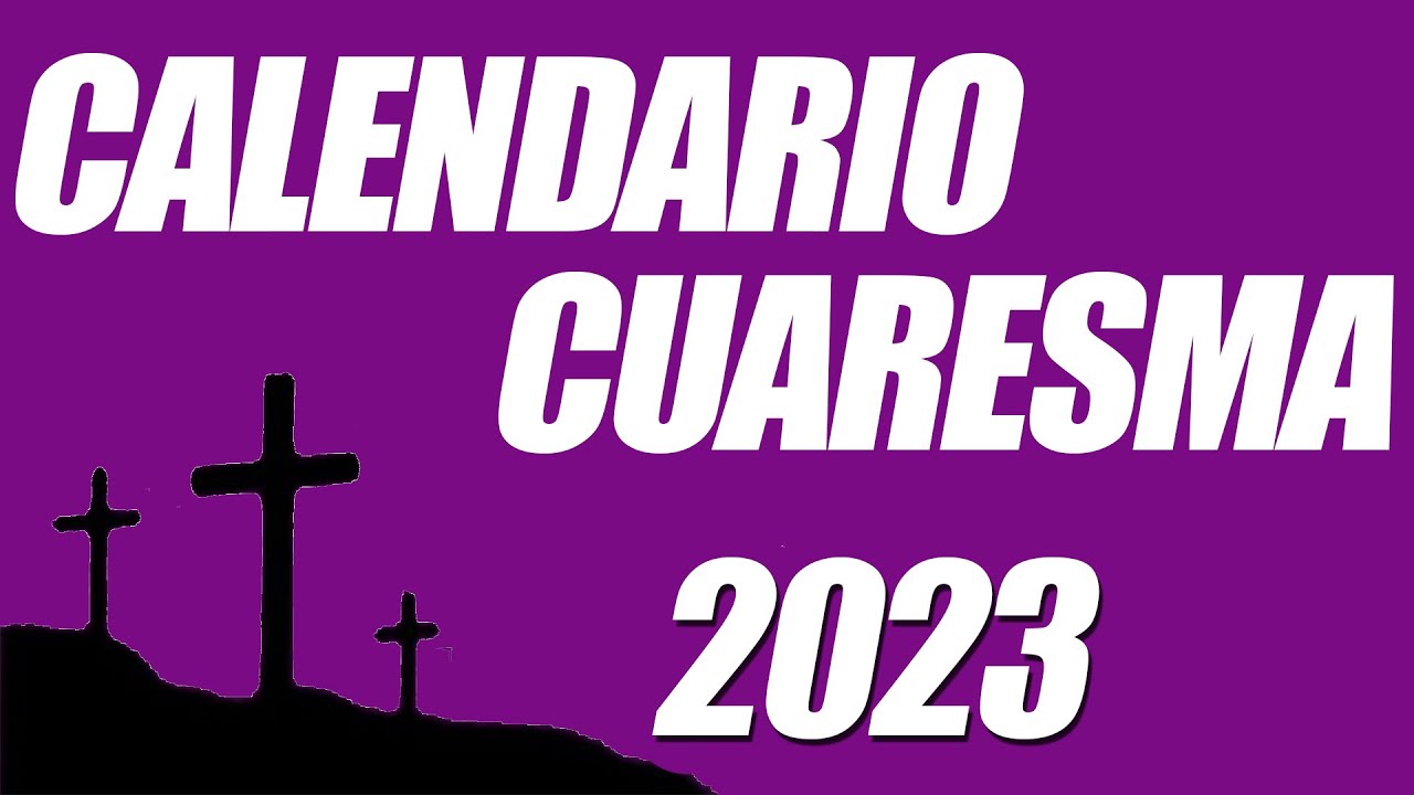 CALENDARIO CUARESMA 2023 | SEMANA SANTA 2023