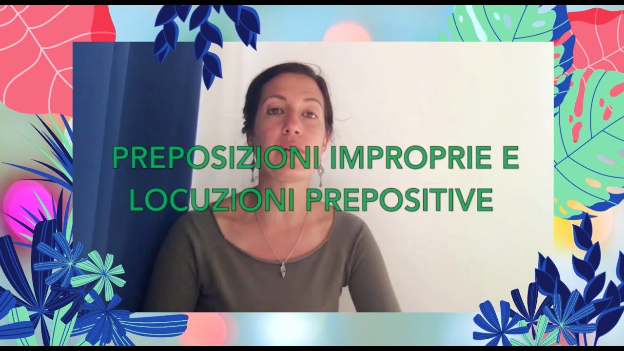 preposizione improprie e locuzioni prepositive