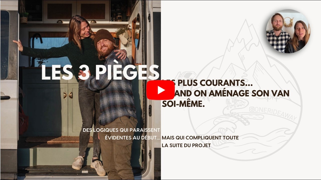 Les 3 pièges les plus courants...Quand on aménage son van soi-même.
