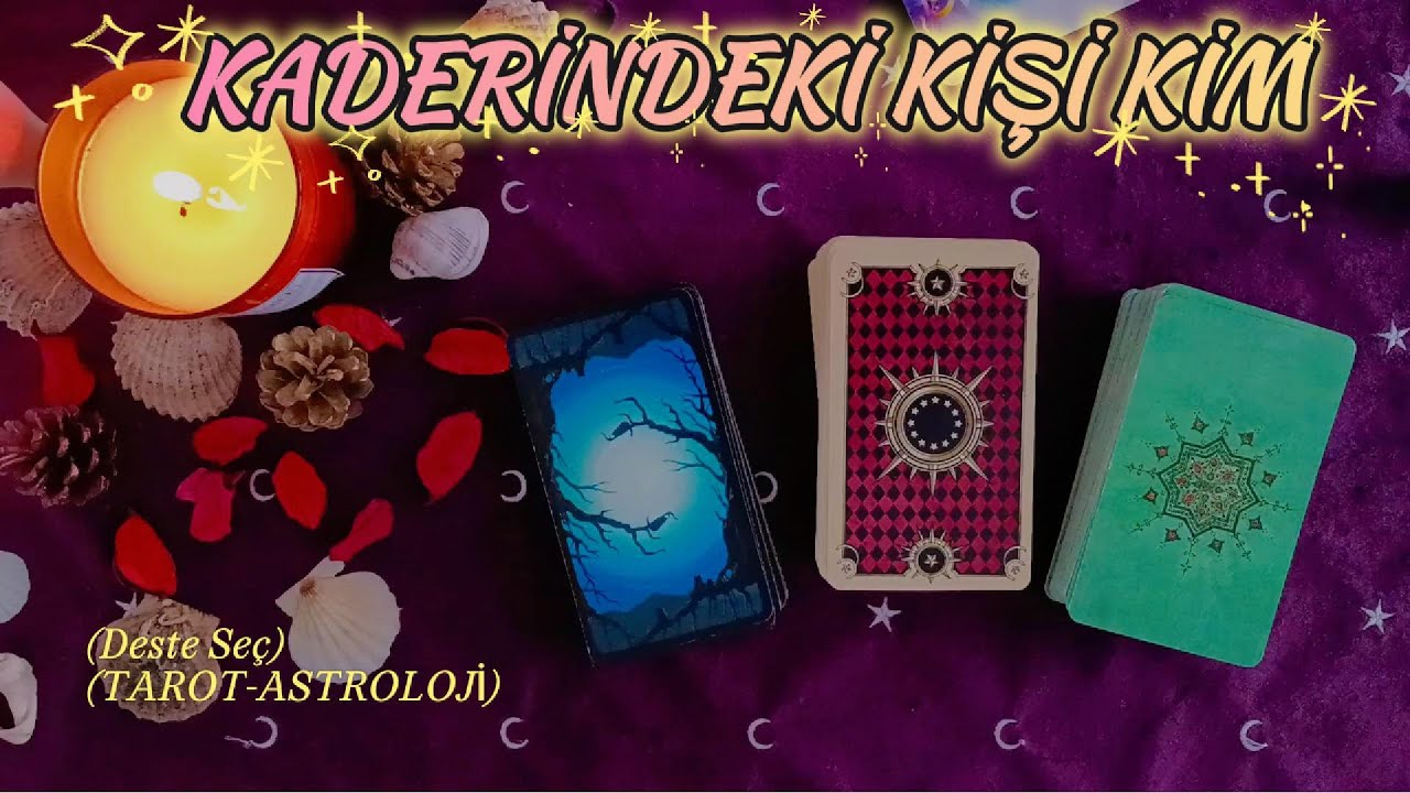 KADERİNDEKİ KİŞİ KİM? NASIL BİRİ?🌙✨ Tarot Deste Seç