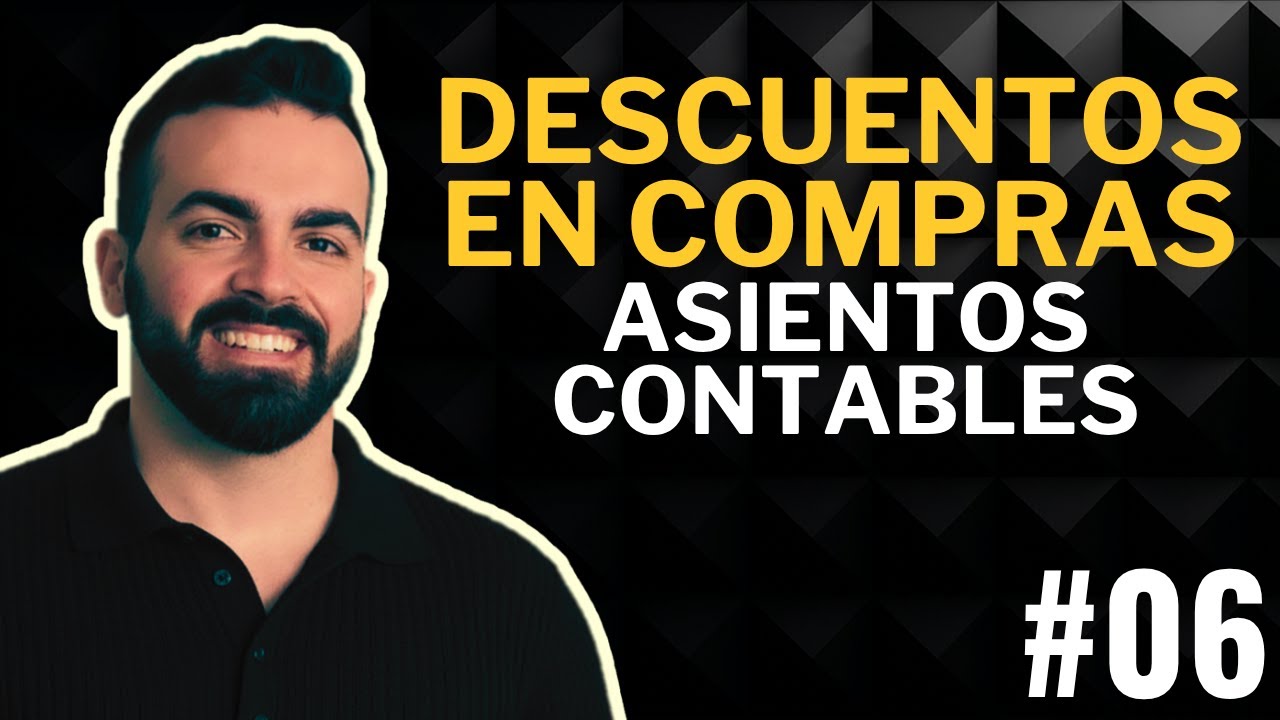 6. Contabilizar Descuentos sobre Compras de mercaderías [Dentro y fuera de factura]