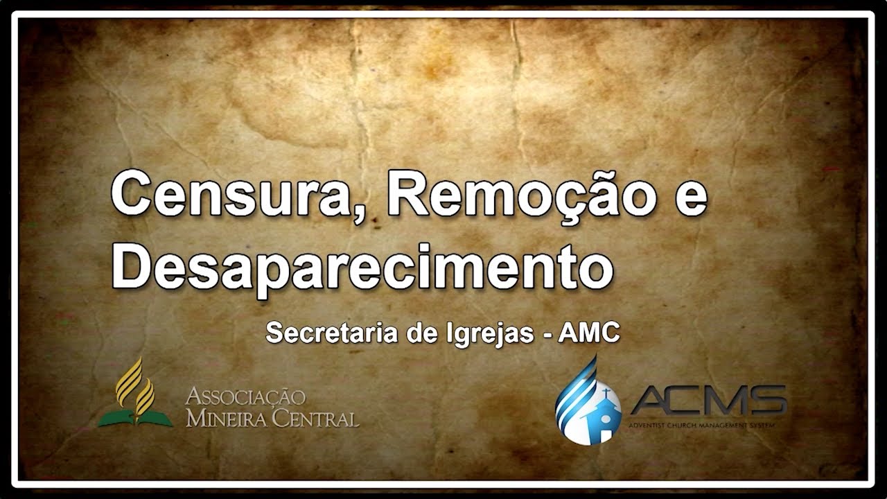 Censura, Remoção e Desaparecimento - Secretaria de Igrejas