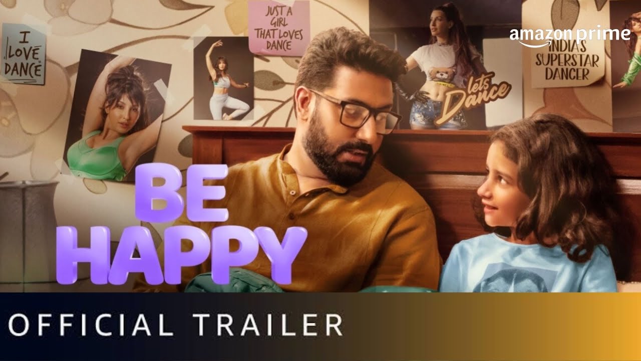 Be Happy | Official Trailer | Abhishek Bachchan, Nora Fatehi | Amazon Prime Video