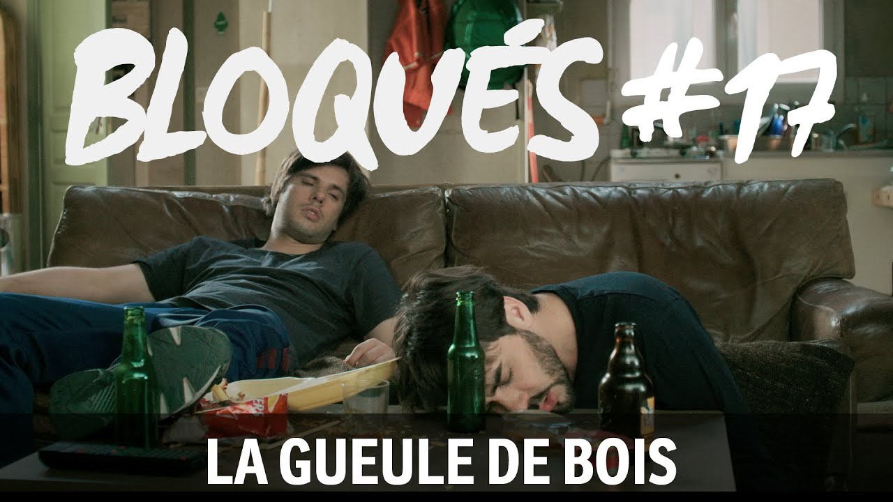 Bloqu&eacute;s #17 - La gueule de bois