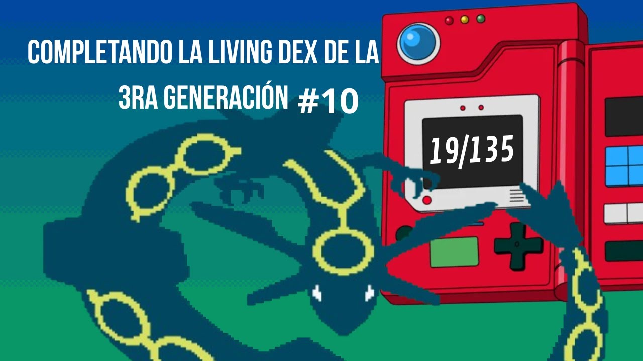 Intentando completar la Living Dex de Hoenn #10