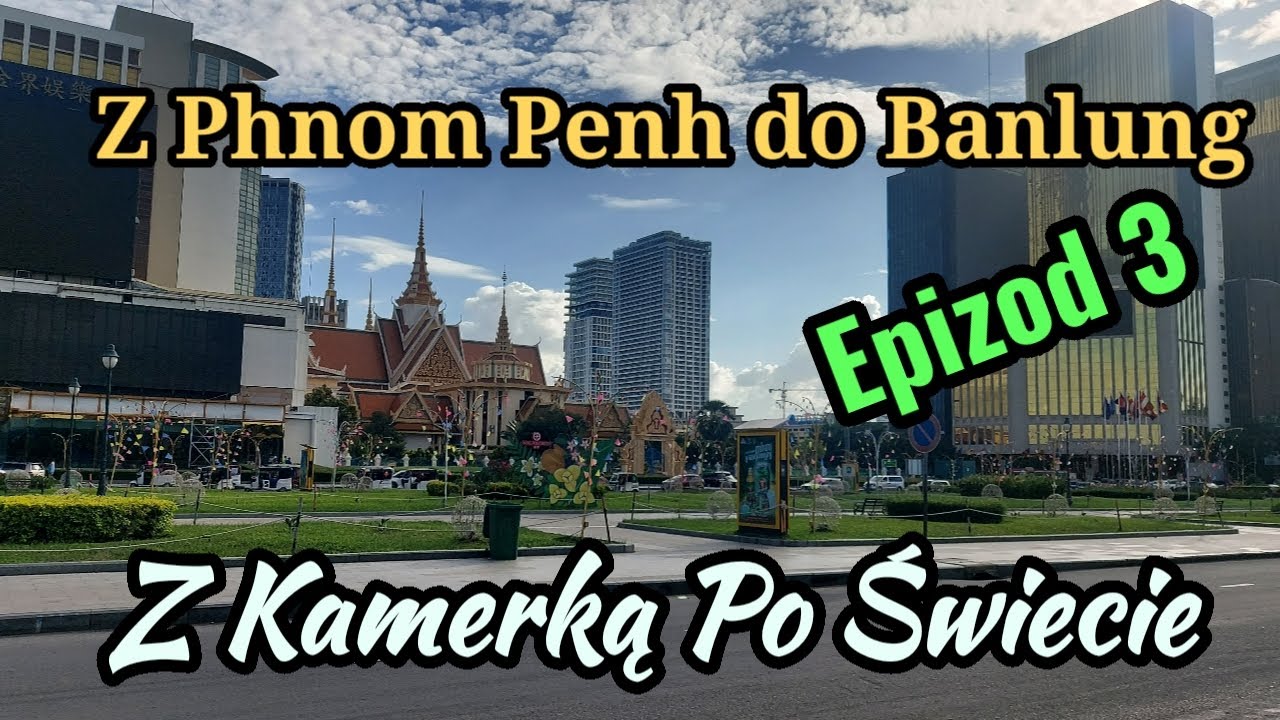 Kambodża - Ostatnie dni w Stolicy i ruszam do Banlung #cambodia #kambodża #travel #phnompenh #trip