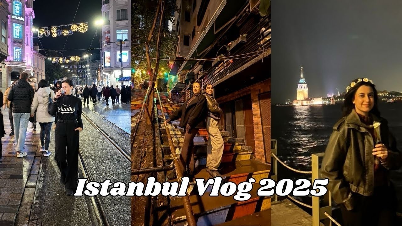 Istanbul Vlog 2025