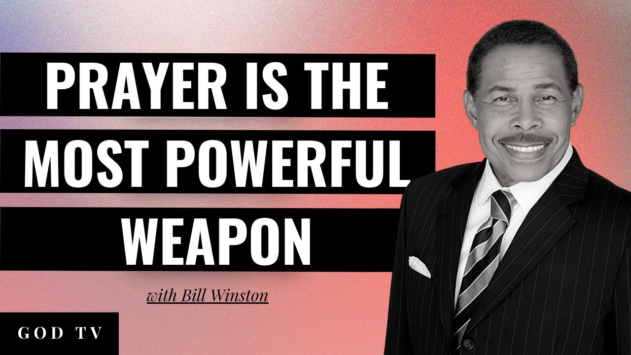 This Is Why Prayer Is One Of The Most Powerful Weapon | Bill Winston