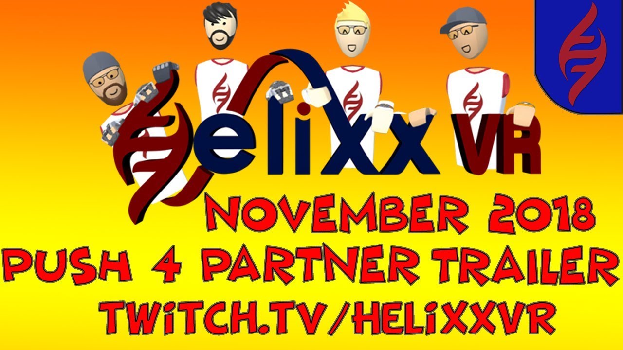 twitch.tv/HelixxVR November Push 4 Partner Trailer