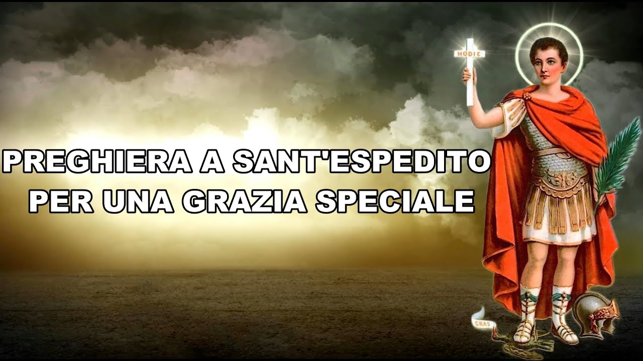 PREGHIERA A SANT'ESPEDITO PER UNA GRAZIA SPECIALE